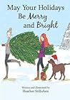 May Your Holidays Be Merry and Bright by Heather Stillufsen, An Inspiring Christmas Gift Book for a Mom, Sister, Friend, Daughter, Teacher, or Anyone on Your List from Blue Mountain Arts