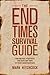 The End Times Survival Guide: Ten Biblical Strategies for Faith and Hope in These Uncertain Days