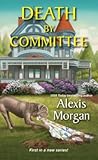 Death by Committee by Alexis Morgan