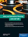 Sales and Operations Planning with SAP IBP (First Edition) (SAP PRESS)