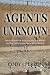Agents Unknown: True Stories of Life as a Special Agent in the Diplomatic Security Service