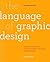The Language of Graphic Des...
