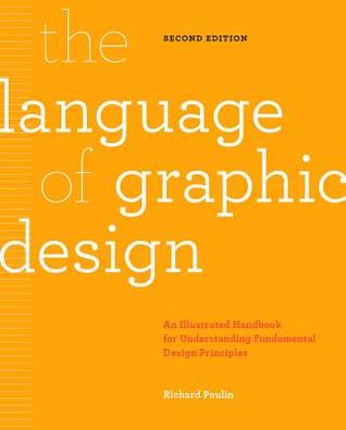 The Language of Graphic Design Revised and Updated: An illustrated handbook for understanding fundamental design principles (Paperback)