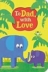 To Dad, With Love (Special Delivery Books) To Dad, With Love (Special Delivery Books)