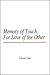 Memory of Touch, For Love of the Other by Tahseen Bea