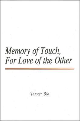 Memory of Touch, For Love of the Other (Global Academic Publishing)