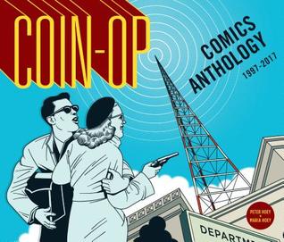 Coin-Op Comics Anthology: 1997-2017 (Hardcover)