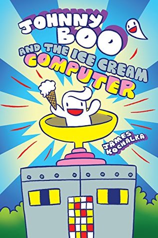 Johnny Boo Book 8: The Ice Cream Computer (Kindle Edition)