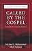 Called by the Gospel by Michael P. Middendorf