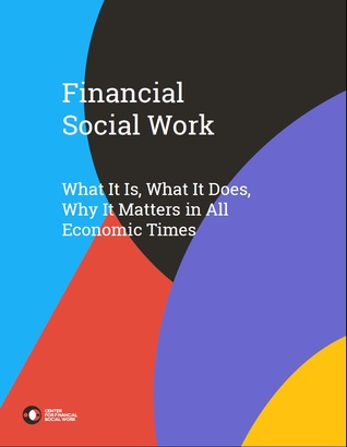 Financial Social Work: What It Is, What It Does, Why It Matters in All Economic Times