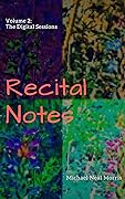 Recital Notes, volume 2: The Digital Sessions
