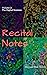 Recital Notes, volume 2: Th...