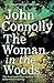 The Woman in the Woods by John Connolly