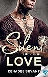 Silent Love by Kenadee Bryant