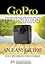 GoPro Fusion: An Easy Guide...