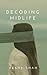 Decoding Midlife by Aesha Shah Decoding Midlife by Aesha Shah