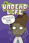 Really Rotten Drama (My Undead Life)