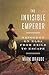 The Invisible Emperor: Napoleon on Elba from Exile to Escape