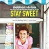Stay Sweet by Siobhan Vivian