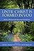 Until Christ Is Formed in Y...