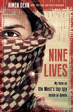 Nine Lives: My time as the MI6's top spy inside al-Qaeda (Kindle Edition)