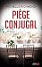 Piège conjugal (French Edition)