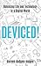 Deviced!: Balancing Life and Technology in a Digital World