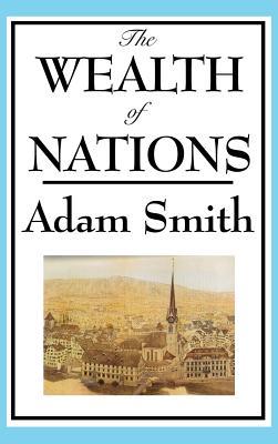 The Wealth of Nations: Adam Smith's Landmark Treatise on Markets and Trade