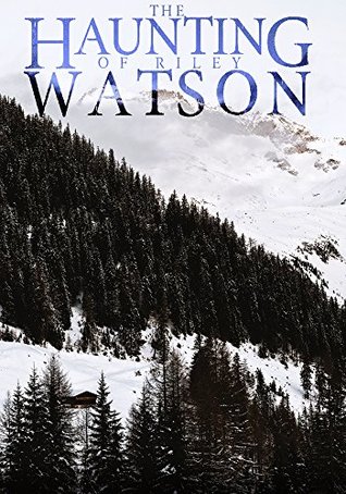 The Haunting of Riley Watson: A Haunted House Mystery- Book 0 (Kindle Edition)