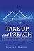 Take Up and Preach: A Primer for Interpreting Preaching Texts