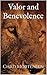 Valor andBenevolence by Chad Mortensen