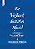 Be Vigilant, But Not Afraid: The Farewell Speeches of Barack Obama 44th President of the United States of America & Michelle Obama Former First Lady of the United States of America