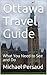 Ottawa Travel Guide: What Y...