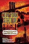 New York State of Fright: Horror Stories from the Empire State New York State of Fright: Horror Stories from the Empire State
