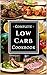 Complete Low Carb Cookbook:...