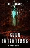 Good Intentions by D.J. Doyle