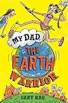 My Dad, the Earth Warrior by Gary Haq