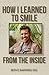 How I Learned to Smile From The Inside by Seth E Santoro CEC