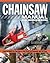 Chainsaw Manual for Homeowners, Revised Edition: Learn to Safely Use Your Saw to Trim Trees, Cut Firewood, and Fell Trees (Fox Chapel Publishing) 12 Chainsaw Tasks with Step-by-Step Color Photos