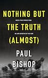 Nothing But The Truth (Almost): Mostly True Stories from a LAPD Detective of The Year Nothing But The Truth (Almost): Mostly True Stories from a LAPD Detective of The Year
