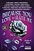 Because You Love to Hate Me