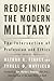 Redefining the Modern Military: The Intersection of Profession and Ethics