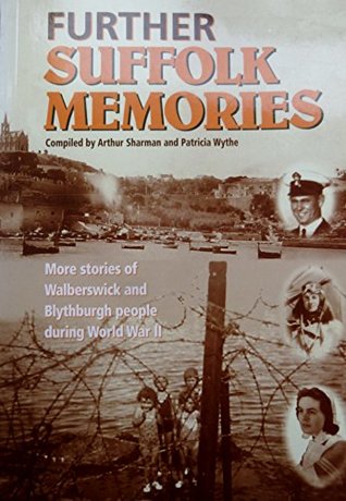 Further Suffolk Memories: More Stories from Walberswick and Blythburgh People During World War II (Paperback)
