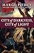 City of Darkness, City of Light: A Novel