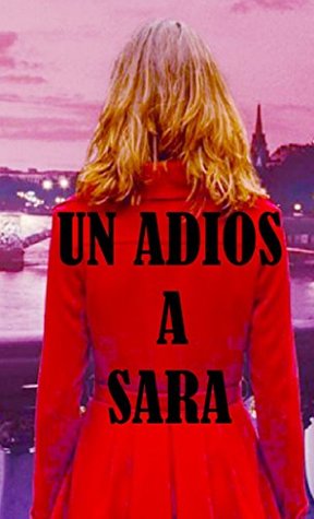 UN ADIOS A SARA (Spanish Edition)