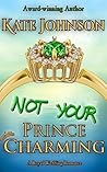 Not Your Prince Charming by Kate Johnson