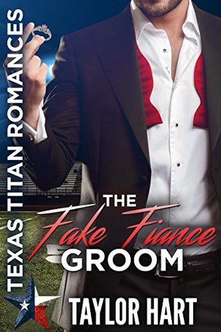 The Fake Fiance Groom: The Legendary Kent Brother Romances (Texas Titan Romances)