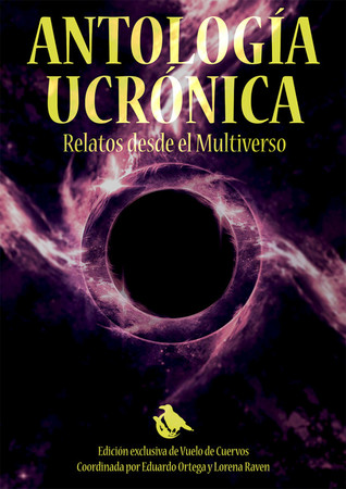 Antología ucrónica: Relatos desde el multiverso