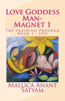 Love Goddess Man-Magnet 1: The Training Program Book 1 : FPO