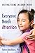 Everyone Needs Attention: Helping Young Children Thrive